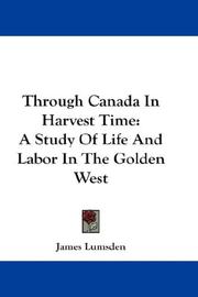 Cover of: Through Canada In Harvest Time by James Lumsden