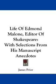 Life Of Edmond Malone, Editor Of Shakespeare by James Prior