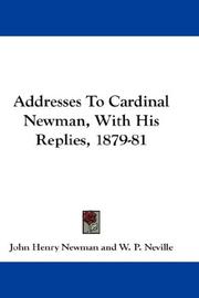 Cover of: Addresses To Cardinal Newman, With His Replies, 1879-81 by John Henry Newman