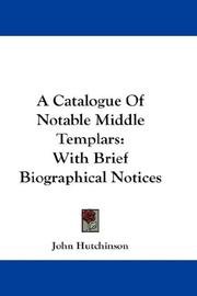 Cover of: A Catalogue Of Notable Middle Templars: With Brief Biographical Notices