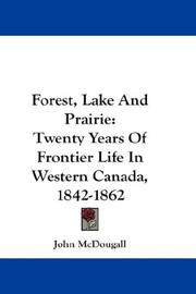 Cover of: Forest, Lake And Prairie | John McDougall