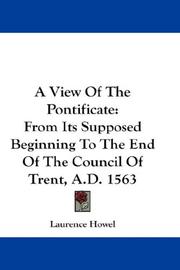 Cover of: A View Of The Pontificate: From Its Supposed Beginning To The End Of The Council Of Trent, A.D. 1563