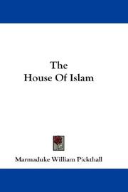 Cover of: The House Of Islam by Marmaduke William Pickthall, Marmaduke William Pickthall