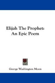 Cover of: Elijah The Prophet: An Epic Poem