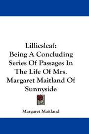 Cover of: Lilliesleaf: Being A Concluding Series Of Passages In The Life Of Mrs. Margaret Maitland Of Sunnyside