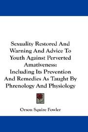 Sexuality Restored And Warning And Advice To Youth Against Perverted Amativeness