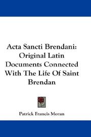 Cover of: Acta Sancti Brendani: Original Latin Documents Connected With The Life Of Saint Brendan