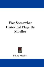 Cover of: Five Somewhat Historical Plays By Moeller
