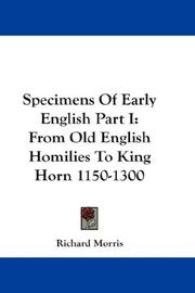 Cover of: Specimens Of Early English Part I: From Old English Homilies To King Horn 1150-1300