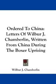 Front cover of Ordered to China by Wilbur J. Chamberlin