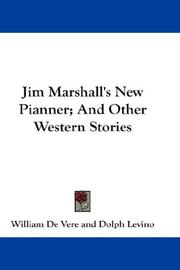 Jim Marshall's new pianner and other western stories by William De Vere