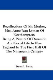 Cover of: Recollections Of My Mother, Mrs. Anne Jean Lyman Of Northampton | Susan I. Lesley