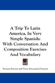 Cover of: A Trip To Latin America, In Very Simple Spanish by Ventura Fuentes, Victor Emmanuel Francois