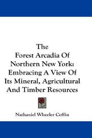 The Forest Arcadia Of Northern New York by Nathaniel Wheeler Coffin