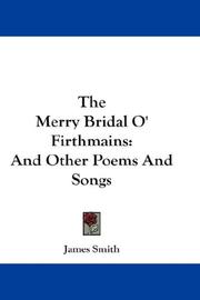Cover of: The Merry Bridal O' Firthmains: And Other Poems And Songs