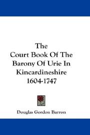 Cover of: The Court Book Of The Barony Of Urie In Kincardineshire 1604-1747