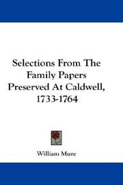 Cover of: Selections From The Family Papers Preserved At Caldwell, 1733-1764