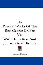 Cover of: The Poetical Works Of The Rev. George Crabbe V1: With His Letters And Journals And His Life