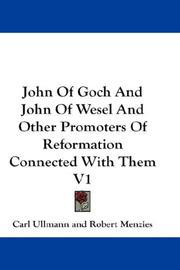 Cover of: John Of Goch And John Of Wesel And Other Promoters Of Reformation Connected With Them V1 by Carl Ullmann