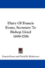 Diary of Francis Evans, secretary to Bishop Lloyd, 1699-1706 by Francis Evans