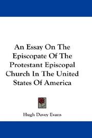 Cover of: An Essay On The Episcopate Of The Protestant Episcopal Church In The United States Of America by Hugh Davey Evans