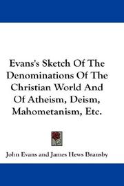 Evans's Sketch Of The Denominations Of The Christian World And Of Atheism, Deism, Mahometanism, Etc by John Evans