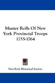 Cover of: Muster Rolls Of New York Provincial Troops 1755-1764 by New-York Historical Society, New-York Historical Society