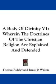 Cover of: A Body Of Divinity V1: Wherein The Doctrines Of The Christian Religion Are Explained And Defended
