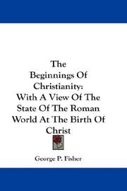 Cover of: The Beginnings Of Christianity by George P. Fisher