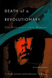 Cover of: Death of a Revolutionary: Che Guevara's Last Mission, Revised Edition