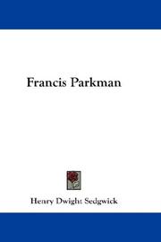 Cover of: Francis Parkman by Henry Dwight Sedgwick