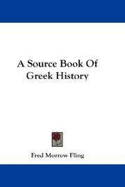 Cover of: A Source Book Of Greek History | Fred Morrow Fling