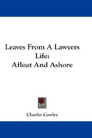 Cover of: Leaves From A Lawyers Life: Afloat And Ashore