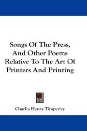 Cover of: Songs Of The Press, And Other Poems Relative To The Art Of Printers And Printing