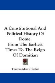 Cover of: A Constitutional And Political History Of Rome | Thomas Marris Taylor