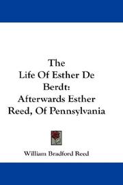 Cover of: The Life Of Esther De Berdt: Afterwards Esther Reed, Of Pennsylvania
