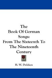 Cover of: The Book Of German Songs by H. W. Dulcken, H. W. Dulcken