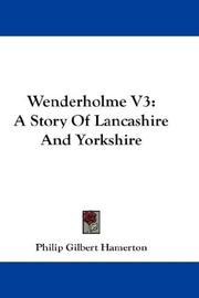 Cover of: Wenderholme V3: A Story Of Lancashire And Yorkshire