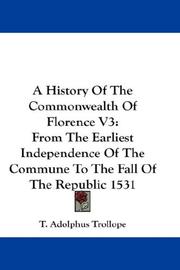 Cover of: A History Of The Commonwealth Of Florence V3 | Thomas Adolphus Trollope