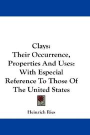 cover of Clays: Their Occurrence, Properties And Uses