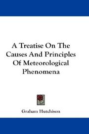 Cover of: A Treatise On The Causes And Principles Of Meteorological Phenomena