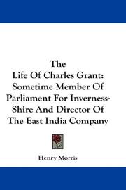 Cover of: The Life Of Charles Grant | Henry Morris