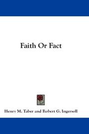 Cover of: Faith Or Fact | Henry M. Taber