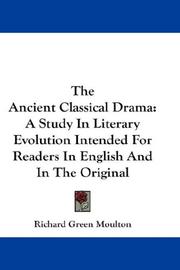 Cover of: The Ancient Classical Drama by Richard Green Moulton