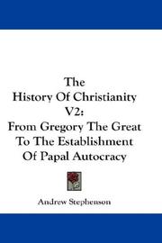 Cover of: The History Of Christianity V2: From Gregory The Great To The Establishment Of Papal Autocracy