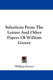 Cover of: Selections From The Letters And Other Papers Of William Grover by William Grover