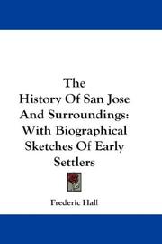 Cover of: The History Of San Jose And Surroundings: With Biographical Sketches Of Early Settlers