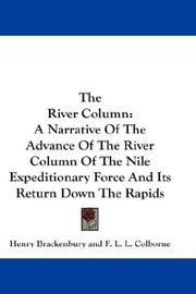 Cover of: The River Column: A Narrative Of The Advance Of The River Column Of The Nile Expeditionary Force And Its Return Down The Rapids