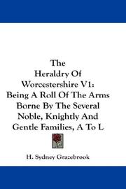 Cover of: The Heraldry Of Worcestershire V1 by H. Sydney Grazebrook, H. Sydney Grazebrook