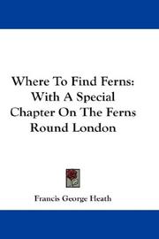 Cover of: Where To Find Ferns by Francis George Heath, Francis George Heath